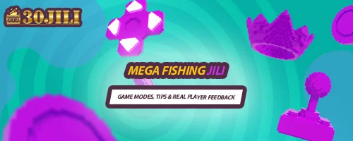 Mega Fishing Jili: Game Modes, Tips & Real Player Feedback